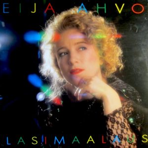 Eija Ahvo: Lasimaalaus • LP (Dig It / Fazer Finnlevy 1990). Kannen valokuva: Magnus Löfving • Layout: Marja Arvola