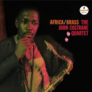 John Coltrane Quartet: Africa/Brass (Impulse! 1961).