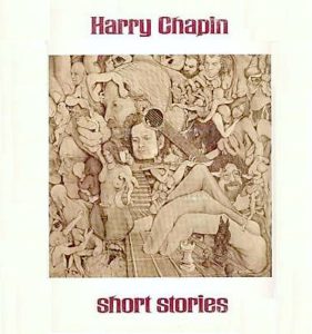 Harry Chapin: Short Stories (Elektra 1973).