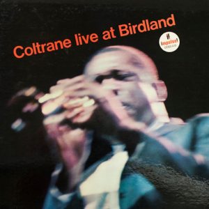 John Coltrane: Live At Birdland (Impulse! 1964).