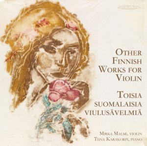 Toisia suomalaisia viulusävelmiä • Other Finnish Works For Violin (Alba Records 2021).
