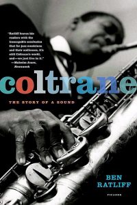Coltrane – Story Of A Sound • Ben Ratliff (Picador 2008).