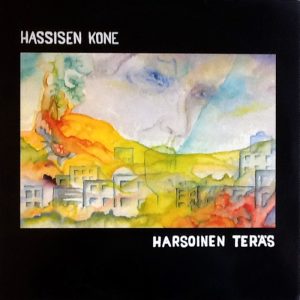 Hassisen Kone: Harsoinen teräs (Poko Rekords 1982). Kansitaide: Pertti Könönen