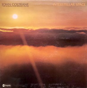 John Coltrane: Interstellar Space (Impulse! / ABC Records 1974).