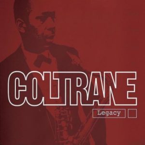 John Coltrane: Legacy • 4CD (Impulse! / The Verve Music Group 2002).