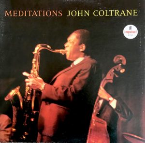John Coltrane: Meditations (Impulse! 1966).