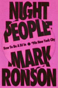 Mark Ronson: Night People – How To Be A DJ in '90s New York City (Random House 2025).