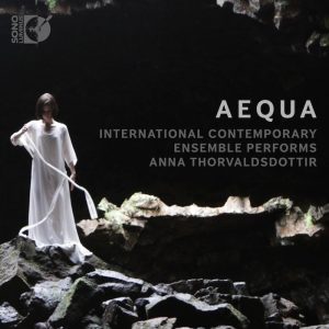 Anna Þorvaldsdóttir • AEQUA • International Contemporary Ensemble ICE (Sono Luminus 2018). Kannen kuva: Saga Sigurdardottir. Graafinen suunnittelu / Graphic Design: Caleb Nei