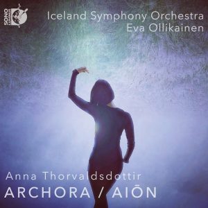 Anna Þorvaldsdóttir • Archora • Aiōn (Sono Luminus 2023). Kansitaide: Hrafn Asgeirsson