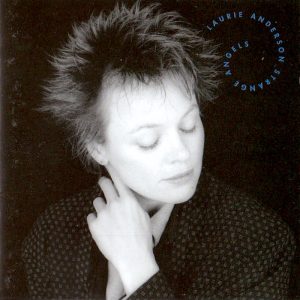 Laurie Anderson: Strange Angels (Warner Bros. Records 1989).