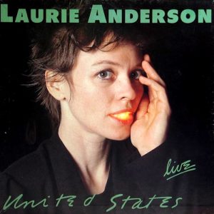 Laurie Anderson: United States Live (Warner Bros. Records 1984).