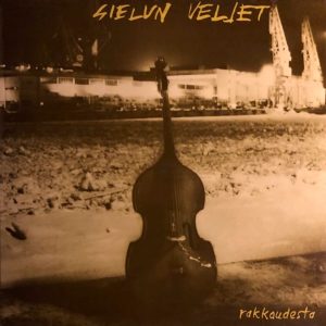 Sielun Veljet: Rakkaudesta // Pohjois-Amerikka • 12" (Poko Rekords 1987).