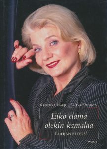 Kristiina Harju • Ritva Oksanen • Eikö elämä olekin kamalaa ...Luojan kiitos! (WSOY 2002).