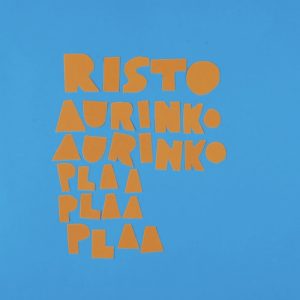 Risto: Aurinko aurinko plaa plaa plaa (Fonal Records 2006).