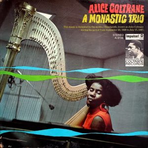 Alice Coltrane: A Monastic Trio (Impulse! 1968).