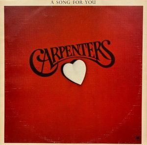 Carpenters: A Song For You (A&M 1972).