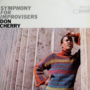 Don Cherry: Symphony For Improvisers (Blue Note 1967).