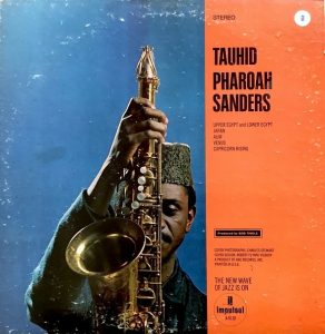 Pharoah Sanders: Tauhid-takakansi (Impulse! 1967).