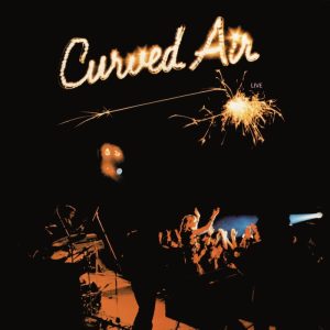 Curved Air: Curved Air Live (Deram 1975).
