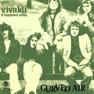 Curved Air: Vivaldi // It Happened Today • 7" • Italia (Warner Bros. Records 1971).