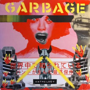 Garbage: Anthology (Stun Volume / BMG 2022).