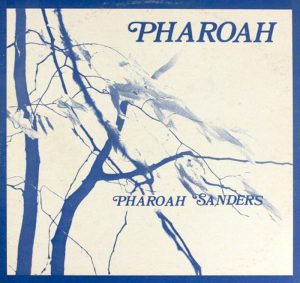 Pharoah Sanders: Pharoah (India Navigation Records 1977).