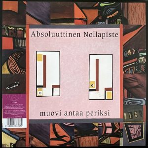 Absoluuttinen Nollapiste: Muovi antaa periksi • 2LP (Svart Records / Universal Music Finland / J. Karppanen Oy 2018). Kansitaide: Tommi Liimatta