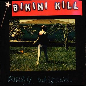 Bikini Kill: Pussy Whipped (KIll Rock Stars / Wiiija 1993).