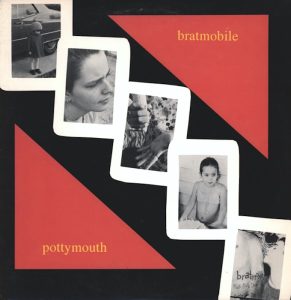 Bratmobile: Pottymouth (KIll Rock Stars 1993).