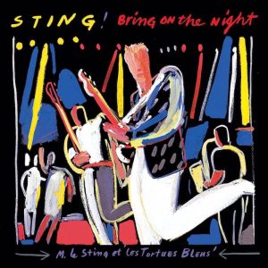Sting: Bring On The Night (A&M Records 1986).