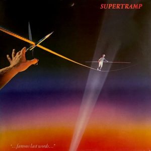 Supertramp: Famous Last Words (A&M Records 1982).