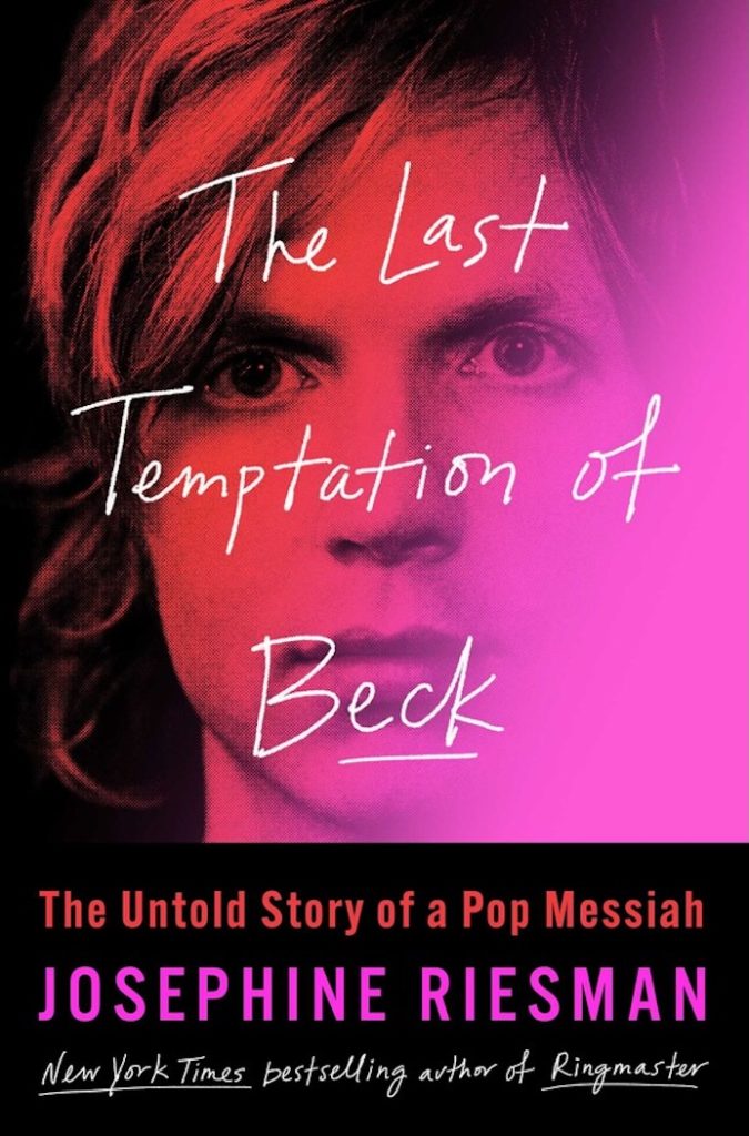 Josephine Riesman: The Last Temptation of Beck – The Untold Story of a Pop Messiah (Simon & Schuster 2026).