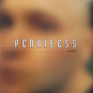 Penniless: Anola (A West Side Fabrication 2001).