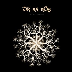 Tír na nÓg: The Dark Dance (Tír na nÓg Records 2015).