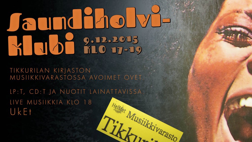 HelMet-musiikkivaraston Saundiholvi-klubi Vantaan Tikkurilan kirjastossa keskiviikkona 9. joulukuuta klo 17 alkaen. 