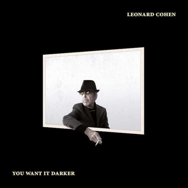 Leonard Cohen: You Want It Darker (2016).